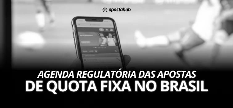 Agenda regulatória das apostas no Brasil