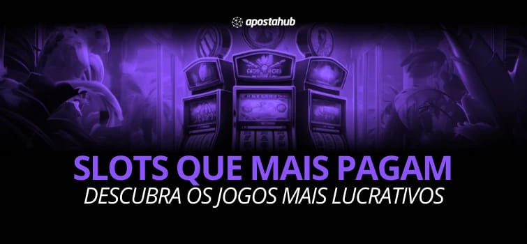 Slots que mais pagam, descubra os slots mais lucrativos no Brasil