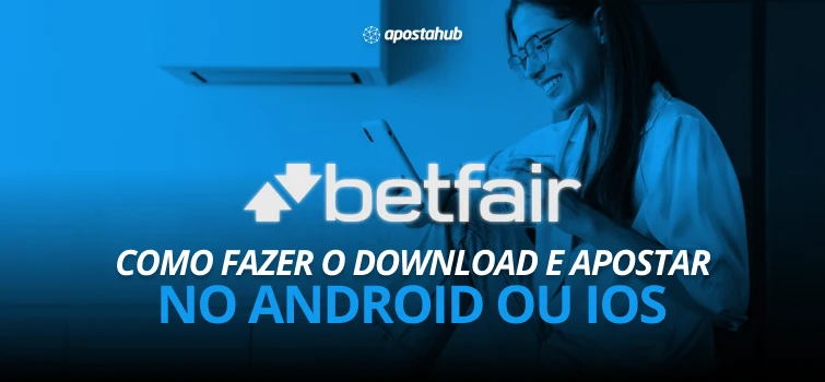 Betfair App 2023 - Como Baixar no Android e iOS