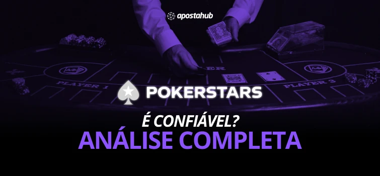 PokerStars é Confiável? Análise completa sobre a casa de apostas