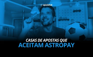Casas de Apostas que Aceitam Astropay em 2024.