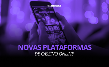 Novas plataformas de cassinos online