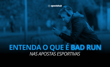 O que significa Bad Run nas apostas esportivas? Descubra aqui