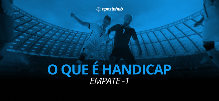 Imagem com filtro azul de dois jogadores de futebol com o seguinte texto sobreposto "O que é Handicap Empate-1?"