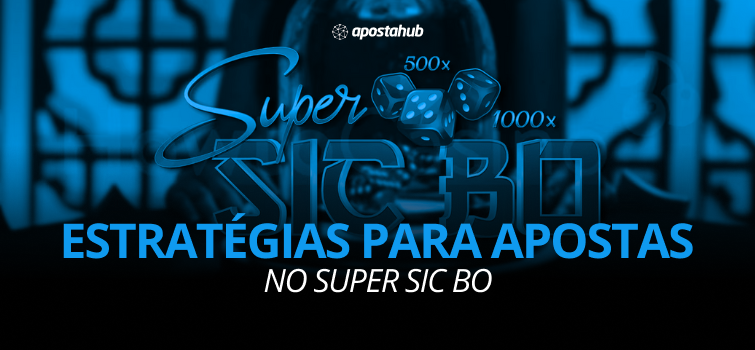 A imagem mostra o símbolo do jogo Super Sic Bo sob um fundo azul e o texto "Estratégias para apostas no Super Sic Bo".